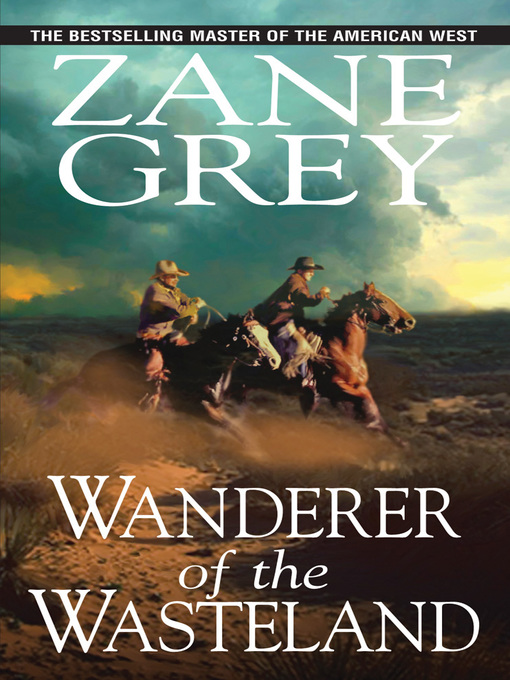 Title details for Wanderer of the Wasteland by Zane Grey - Wait list